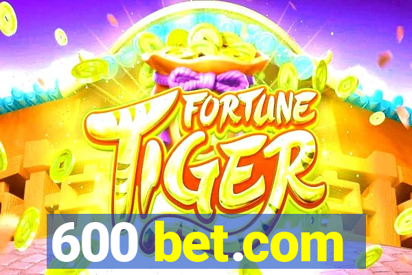 600 bet.com