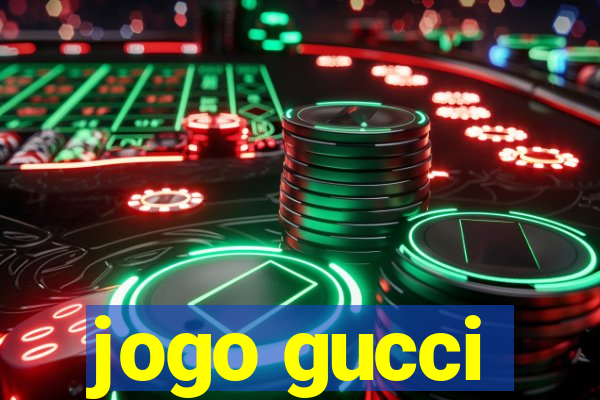 jogo gucci