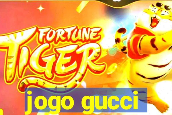 jogo gucci