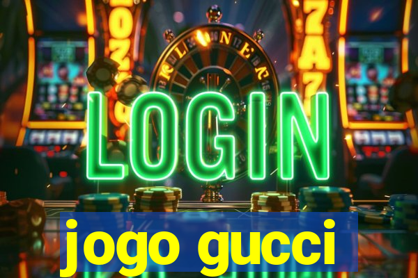 jogo gucci