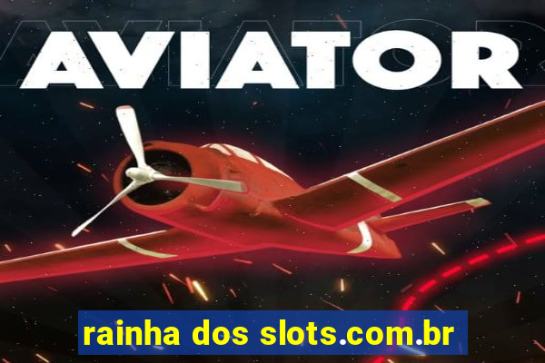 rainha dos slots.com.br