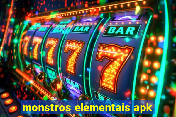 monstros elementais apk