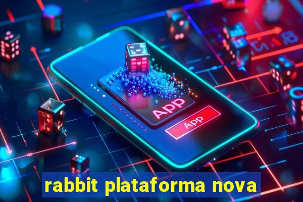 rabbit plataforma nova