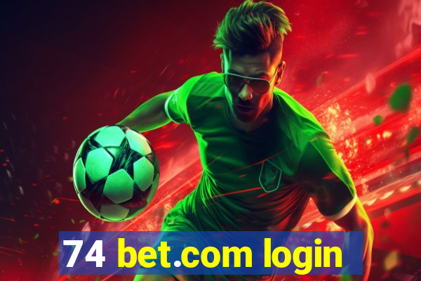 74 bet.com login