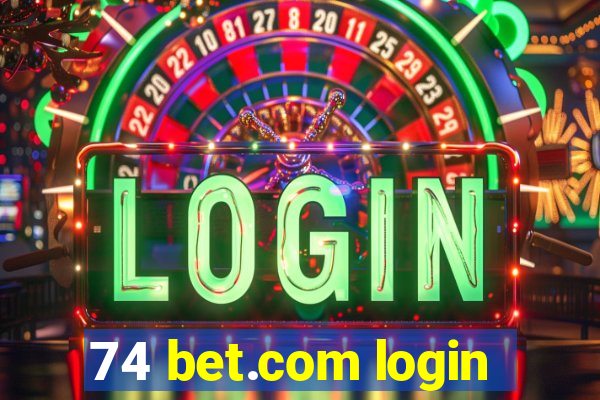 74 bet.com login