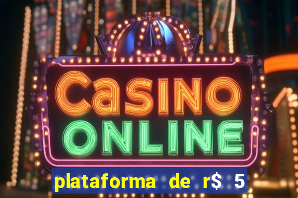 plataforma de r$ 5 para jogar