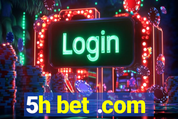 5h bet .com