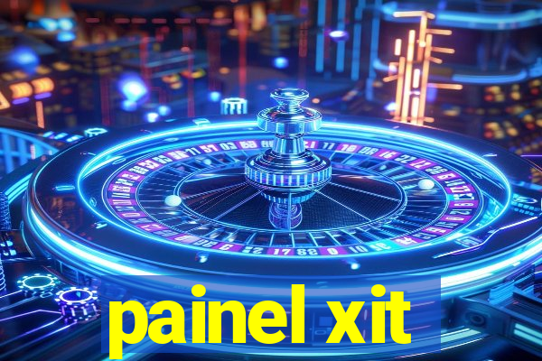 painel xit