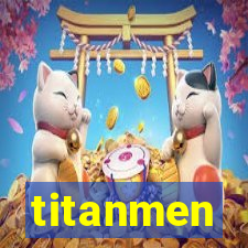 titanmen