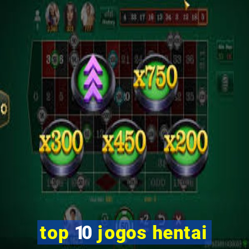 top 10 jogos hentai