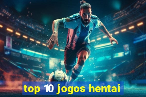 top 10 jogos hentai