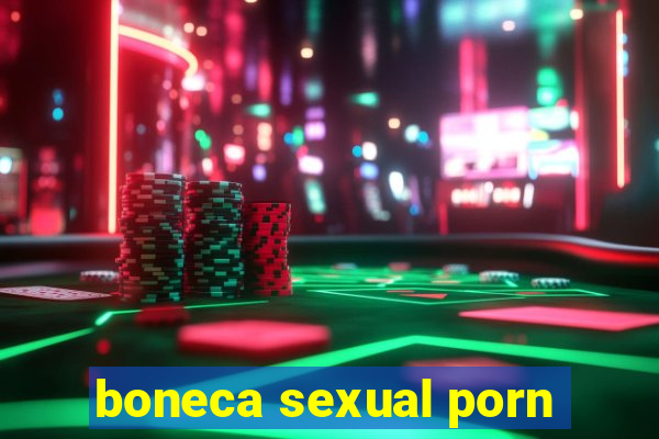 boneca sexual porn