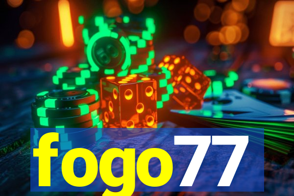 fogo77