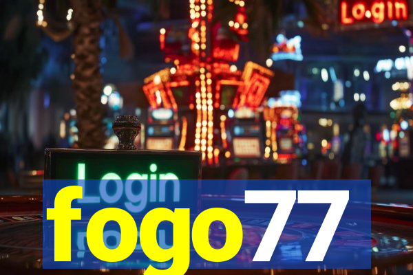 fogo77