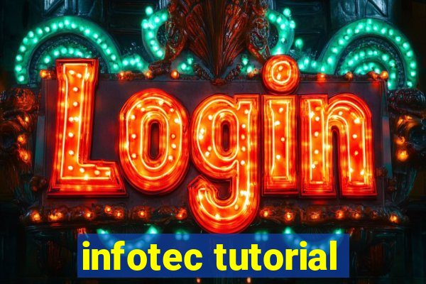 infotec tutorial