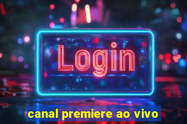 canal premiere ao vivo