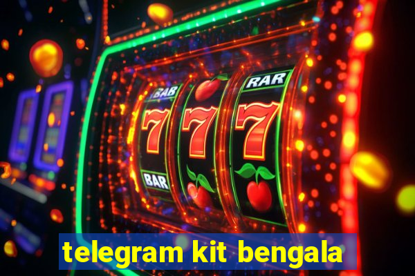 telegram kit bengala