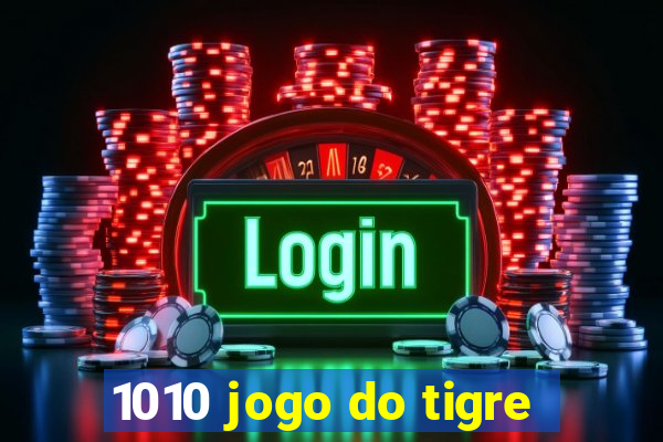 1010 jogo do tigre