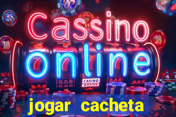 jogar cacheta online valendo dinheiro