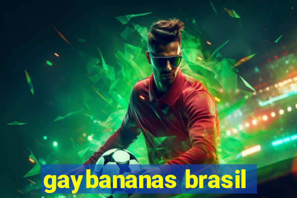 gaybananas brasil