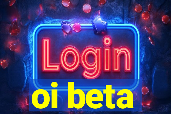 oi beta