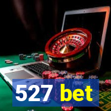 527 bet