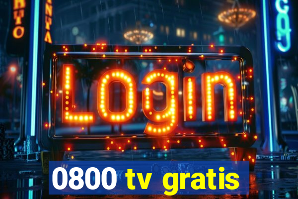 0800 tv gratis