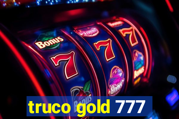 truco gold 777