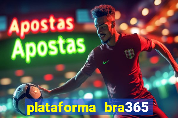 plataforma bra365 é confiável