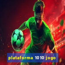 plataforma 1010 jogo