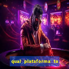 qual plataforma ta pagando mais