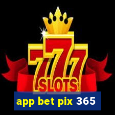 app bet pix 365