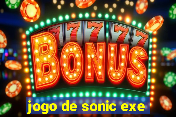 jogo de sonic exe