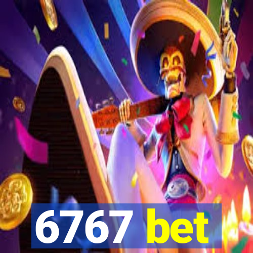 6767 bet