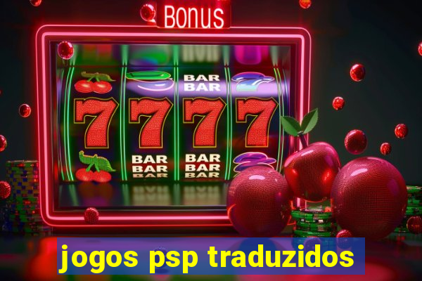 jogos psp traduzidos