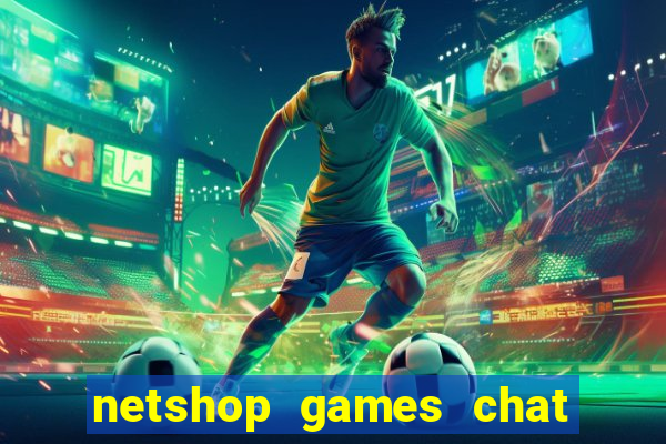 netshop games chat ao vivo