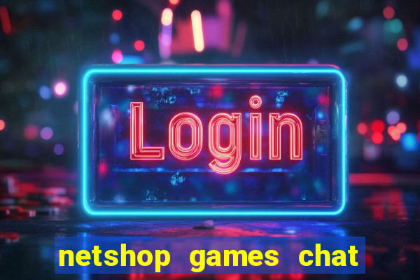 netshop games chat ao vivo