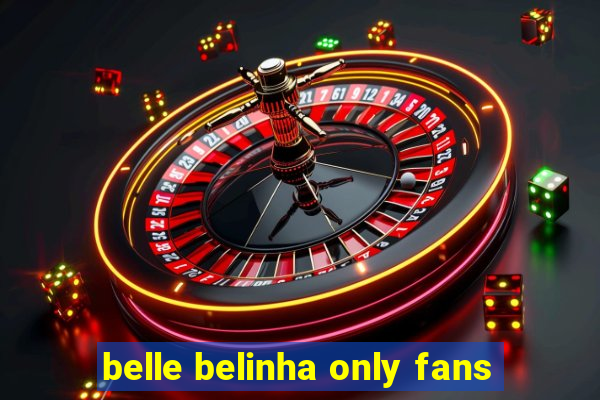 belle belinha only fans