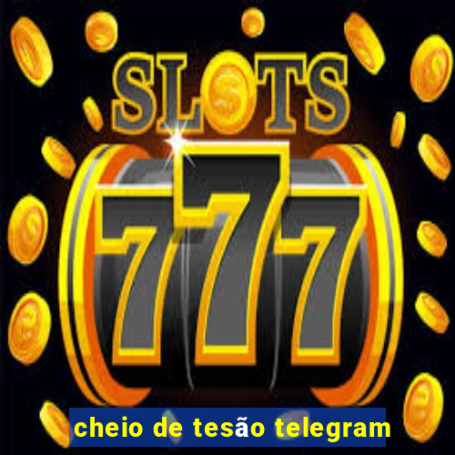 cheio de tesão telegram