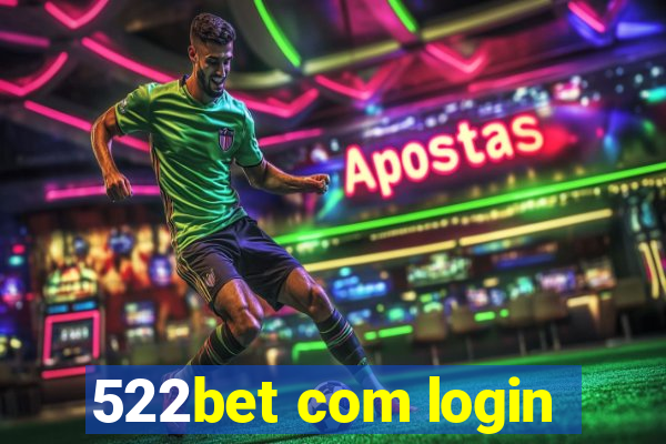 522bet com login