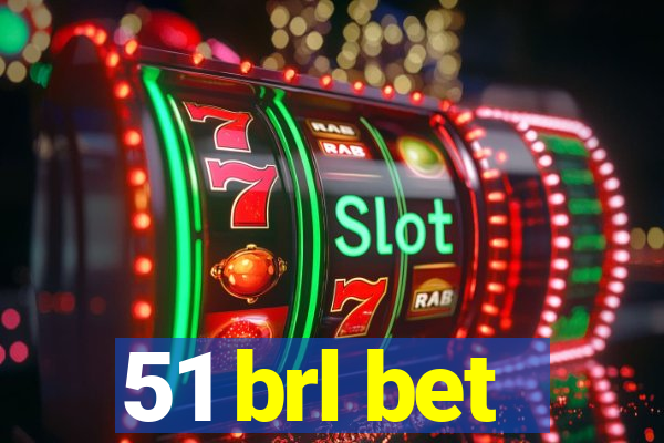 51 brl bet