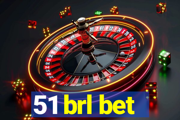 51 brl bet