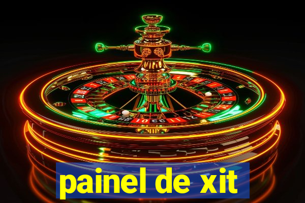 painel de xit