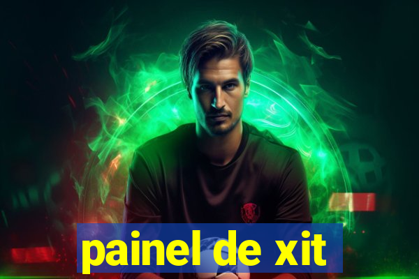 painel de xit