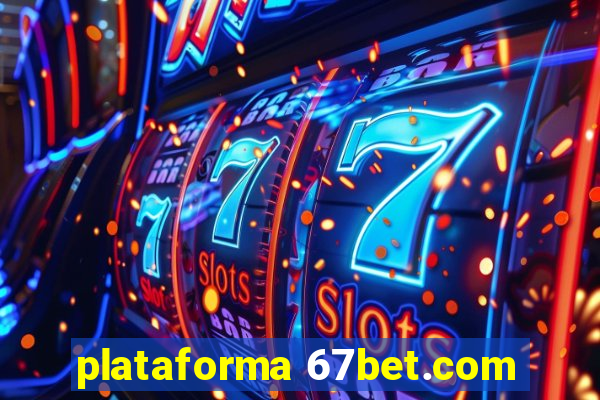 plataforma 67bet.com