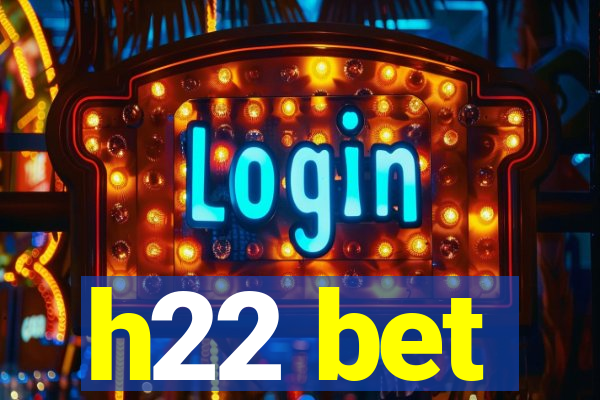 h22 bet