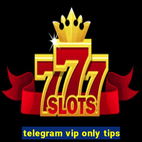 telegram vip only tips