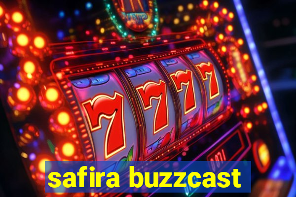 safira buzzcast