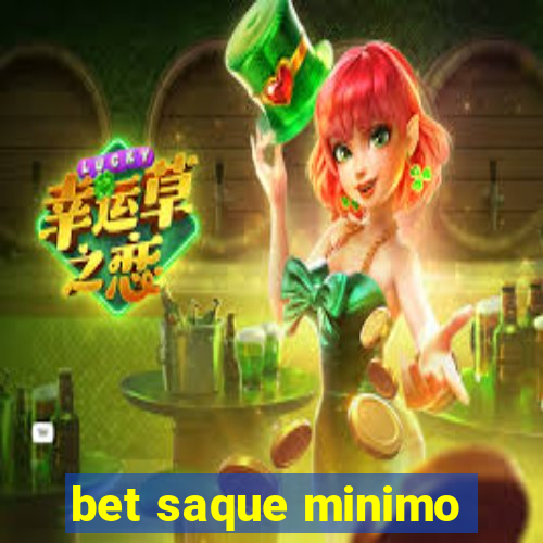 bet saque minimo