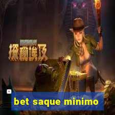 bet saque minimo